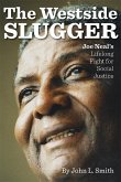 The Westside Slugger: Joe Neal's Lifelong Fight for Social Justice Volume 1
