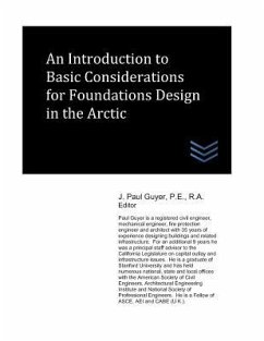 An Introduction to Basic Considerations for Foundations Design in the Arctic - Guyer, J. Paul