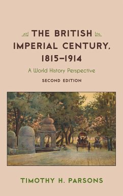 The British Imperial Century, 1815-1914 - Parsons, Timothy H.