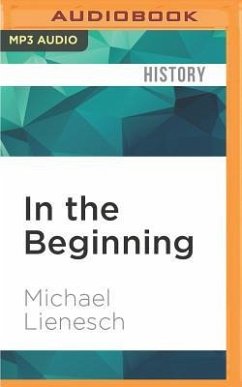 In the Beginning: Fundamentalism, the Scopes Trial, and the Making of the Antievolution Movement - Lienesch, Michael