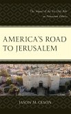 America's Road to Jerusalem