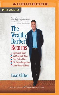 The Wealthy Barber Returns: Significantly Older and Marginally Wiser, Dave Chilton Offers His Unique Perspectives on the World of Money - Chilton, David