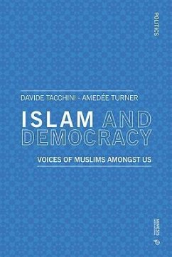 Islam and Democracy: Voices of Muslims Amongst Us - Turner, Amédée Edward; Tacchini, Davide