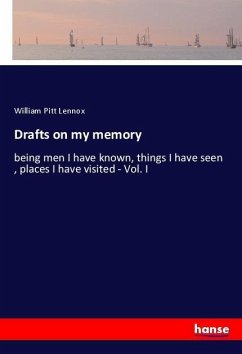 Drafts on my memory - Lennox, William Pitt