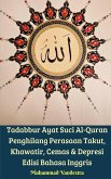 Tadabbur Ayat Suci Al-Quran Penghilang Perasaan Takut, Khawatir, Cemas Dan Depresi Edisi Bahasa Inggris