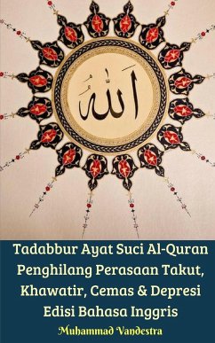 Tadabbur Ayat Suci Al-Quran Penghilang Perasaan Takut, Khawatir, Cemas Dan Depresi Edisi Bahasa Inggris - Vandestra, Muhammad