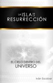 La isla de la Resurrección: El Cielo dentro del Universo