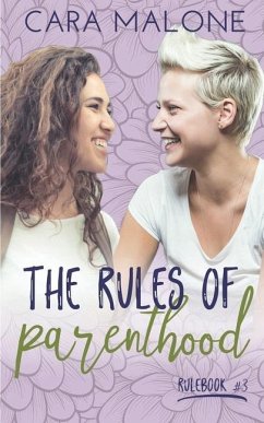 The Rules of Parenthood: A Lesbian Romance - Malone, Cara