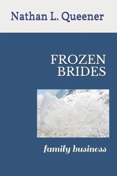 Frozen Brides: Family Business - Queener, Nathan L.