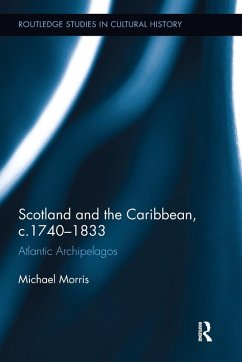 Scotland and the Caribbean, c.1740-1833 - Morris, Michael