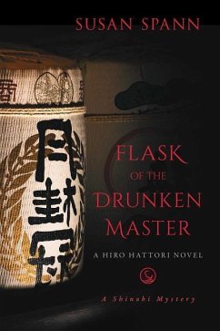 Flask of the Drunken Master, 3: A Hiro Hattori Novel - Spann, Susan