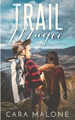 Trail Magic: A Lesbian Romance - Malone, Cara