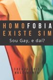 Homofobia Existe Sim. Sou Gay, E Daí?