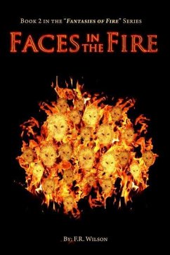 Faces in the Fire - Wilson, F. R.