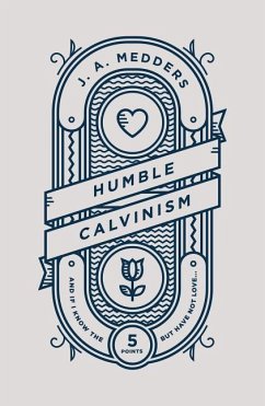 Humble Calvinism - Medders, J.A.