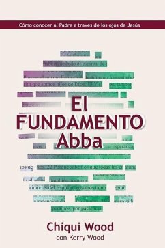 The Abba Foundation (El Fundamento Abba) - Wood, Chiqui; Wood, Kerry