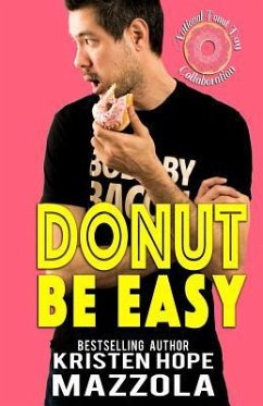 Donut Be Easy: A Standalone Romantic Comedy - Mazzola, Kristen Hope