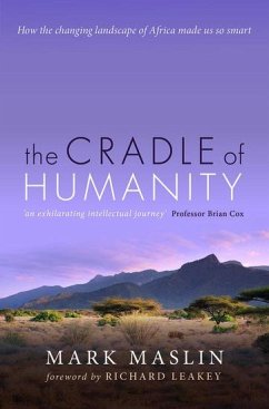 The Cradle of Humanity - Maslin, Mark A.