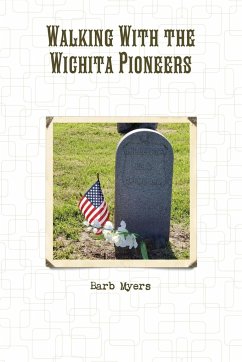 Walking With the Wichita Pioneers - Myers, Barb