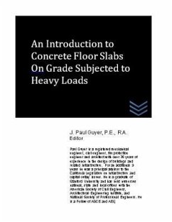 An Introduction to Concrete Floor Slabs On Grade Subjected to Heavy Loads - Guyer, J. Paul