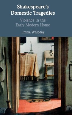 Shakespeare's Domestic Tragedies - Whipday, Emma