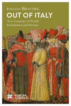 Out of Italy: Two Centuries of World Domination and Demise - Braudel, Fernand