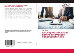 La Cooperación Eficaz dentro del Proceso Penal Ecuatoriano - Álvarez, Paola