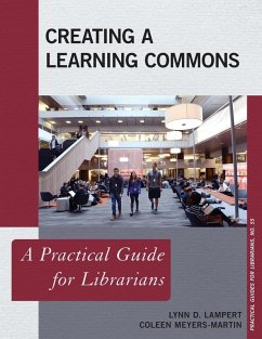Creating a Learning Commons - Lampert, Lynn D.; Meyers-Martin, Coleen
