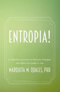 Entropia!: A Collection of Quotes to Motivate, Energize, and Affirm the Leader in You - Qualls, Marquita M.