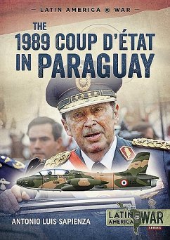 The 1989 Coup d'Etat in Paraguay - Sapienza, Antonio Luis