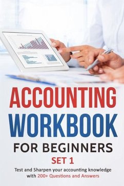 Accounting Workbook for Beginners - Set 1: Test and Sharpen your accounting knowledge with 200+ Questions and Answers - Khatri, Tarannum