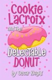 Cookie LaCroix and the Delectable Donut