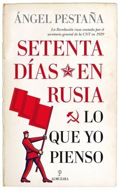 Setenta Dias En Rusia. Lo Que Yo Pienso - Pestana, Angel