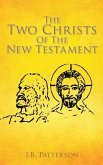 The Two Christs Of The New Testament