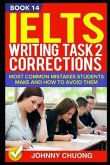 Ielts Writing Task 2 Corrections: Most Common Mistakes Students Make and How to Avoid Them (Book 14)