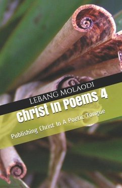 Christ in Poems 4: Publishing Christ in a Poetic Tongue - Molaodi, Lebang Sinyemba