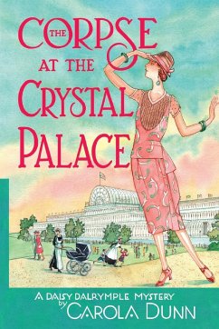 Corpse at the Crystal Palace - Dunn, Carola