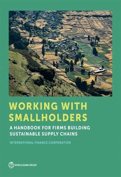 Working with Smallholders: A Handbook for Firms Building Sustainable Supply Chains - International Finance Corporation