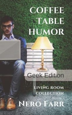 Coffee Table Humor: Book 7 - Geek Edition - Farr, Nero
