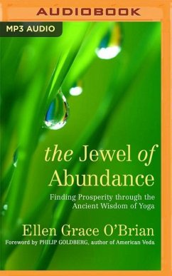 The Jewel of Abundance: Finding Prosperity Through the Ancient Wisdom of Yoga - O'Brian, Ellen Grace