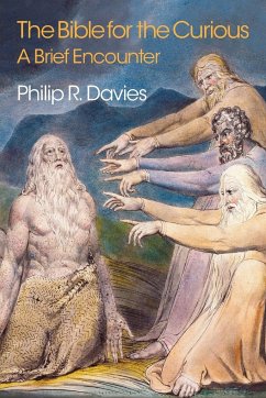 The Bible for the Curious - Davies, Philip R.