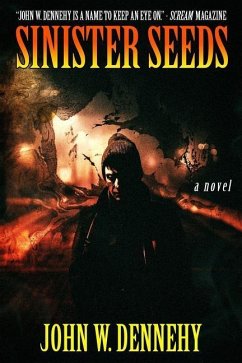 Sinister Seeds - Dennehy, John W.