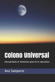 Colono Universal: Descubriendo El Misterioso Plan de la Naturaleza