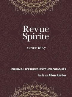 Revue Spirite (Année 1867): les romans spirites, les trois filles de la Bible, réfutation de l'intervention du démon, de l'homéopathie dans les ma - Kardec, Allan