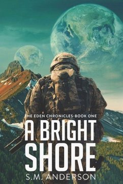 A Bright Shore: The Eden Chronicles-Book One - Anderson, S. M.