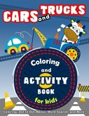 Cars and Trucks Coloring and Activity Book for Kids: Coloring, Dot to Dot, Mazes, Word Search and More!