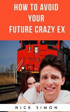 How To Avoid Your Future Crazy Ex - Simon, Nick