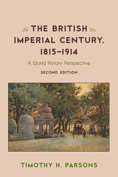 The British Imperial Century, 1815-1914 - Parsons, Timothy H.