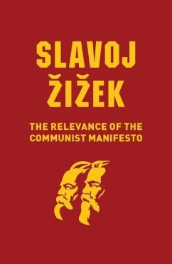 The Relevance of the Communist Manifesto - Zizek, Slavoj (Institute of Sociology, Ljubljana in Slovenia)