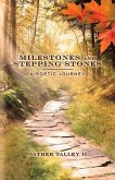 Milestones and Stepping Stones: A Poetic Journey Volume 1